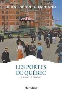 Les portes de Québec Tome 2 : La Belle Epoque