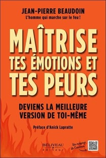 Maîtrise tes émotions et tes peurs : deviens la meilleure version de toi-même