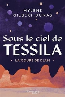 Sous le ciel de Tessila Tome 1 : la coupe de djam
