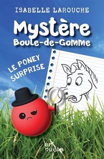 Mystère Boule-de-Gomme : Le poney surprise
