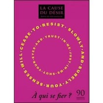 La cause du désir n.90 : à qui se fier ?