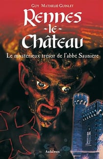 Rennes-le-château - le mystérieux trésor de l'abbé saunière