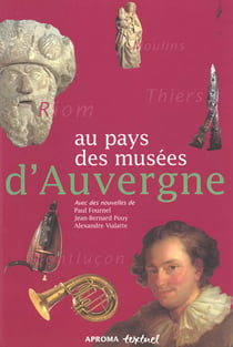 Au pays des musées d'auvergne