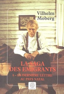 La saga des émigrants Tome 8 : Dernière lettre