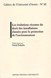 Les évolutions récentes du droit des installations classées pour la protection de l'environnement