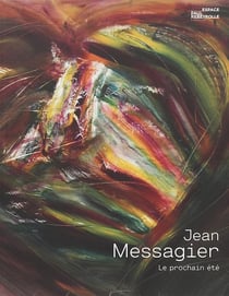 JEAN MESSAGIER, Le prochain été : Le prochain été