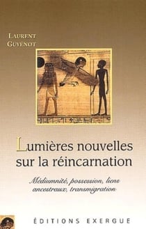 Lumieres nouvelles sur la reincarnation