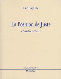 La position de juste et autres récits