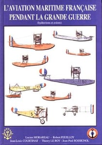 L'aviation maritime française pendant la Grande Guerre (hydravions et avions)