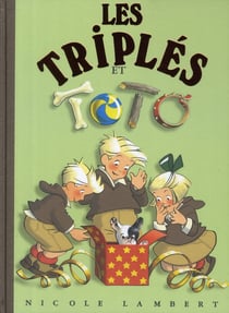 Les Triplés Tome 7 : les triplés et Toto
