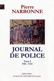 JOURNAL DE POLICE. T1 (1701-1733)