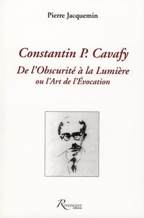 Constantin P. Cavafy - de l'obscurité à la lumière ou l'art de l'évocation