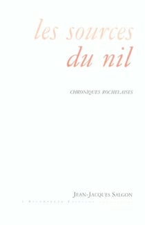 Les Sources du Nil : Chroniques rochelaises