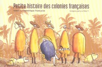Petite histoire des colonies françaises Tome 1 : l'Amérique française