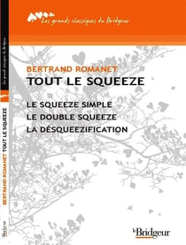 Tout sur le squeeze - le squeeze simple, le double squeeze, la désqueezification