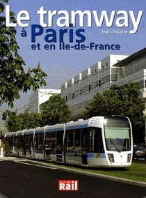 Tramway a paris et idf (le)