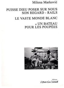 Puisse dieu poser sur nous son regard - rails, le vaste monde blanc et un bateau pour les poupées