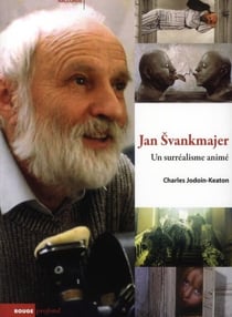 Le cinéma de Jan Svankmajer - un surréalisme animé