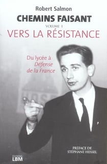 Chemins faisant, tome 1 : vers la resistance
