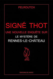 Signé Thot, une nouvelle enquête sur Rennes-le-Château