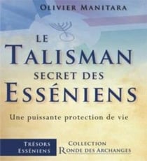 Le talisman secret des esséniens : une puissante protection de vie