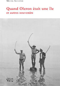 Quand oléron était une île et autres souvenirs