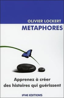 Metaphores - apprenez a creer des histoires qui guerissent