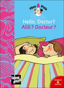 Filou & Pixie : hello, doctor ? / allo ? docteur ?