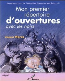 Mon premier répertoire d'ouvertures Tome 2 - avec les noirs