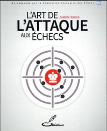 L'art de l'attaque aux échecs (édition 2017)