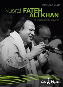 Nusrat Fateh, Ali Khan - le messager qawwali