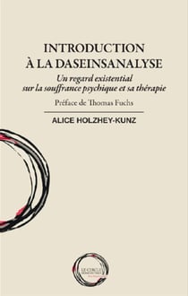 Introduction à la daseinsanalyse - un regard existential sur la soufrance psychique et sa thérapie
