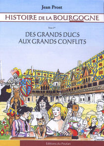 Histoire de la Bourgogne en bandes dessinées Tome 2 - des grands ducs aux grands conflits