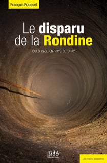 Le disparu de la rondine : Cold case en pays de Bray