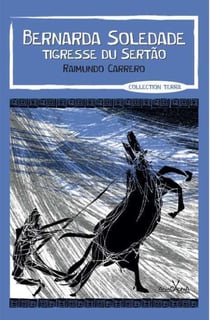 Bernarda Soledade - tigresse du sertão