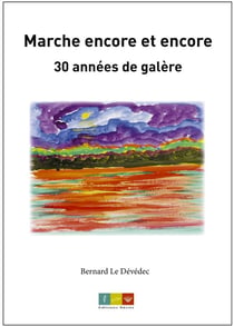 Marche encore et encore, 30 années de galère