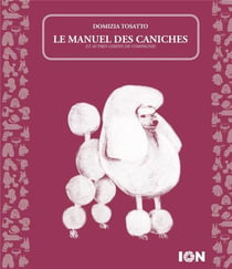 Le manuel des caniches - et autres chiens de compagnie