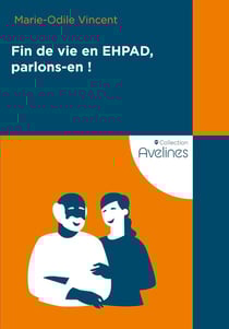 Fin de vie en Ehpad, parlons-en !