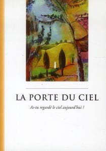 La porte du ciel - as-tu regardé le ciel aujourd'hui ?