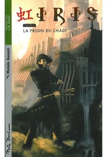 Iris t.3 - la prison du chaos
