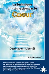 La technique d'intégration par le coeur - destination : liberté !