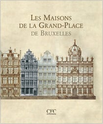 Les maisons de la grand-place de Bruxelles (4e édition)