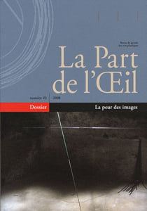Revue la part de l'oeil n.23 : la peur des images