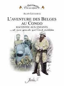L'aventure des belges au Congo racontée aux enfants
