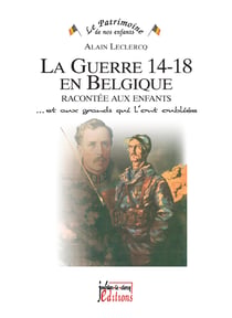 La guerre 14-18 en Belgique racontée aux enfants