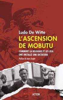 L'ascension de Mobutu - comment la Belgique et les USA ont installé une dictature