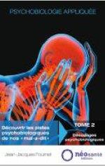 Psychobiologie appliquée Tome 2 - décodages psychobiologiques