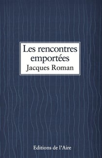 Les rencontres emportées