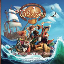 Les voyages fantastiques de Téo et Léonie Tome 3 : le secret des terres noires