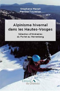 Alpinisme hivernal dans les Hautes-Vosges : sélection d'itinéraires du Forlet au Herrenberg